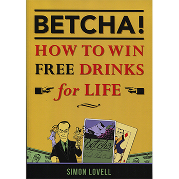 BETCHA! (How to Win Free Drinks for Life) by Simon Lovell - Book