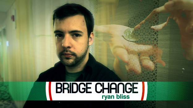 Bridge Change by Ryan Bliss - Video Download