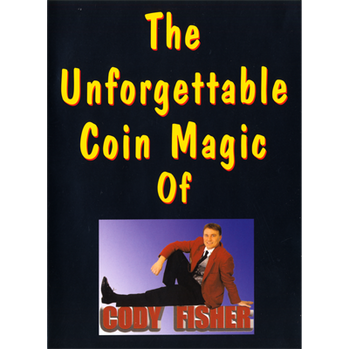The Unforgettable Coin Magic of Cody Fisher by Cody Fisher - - Video Download