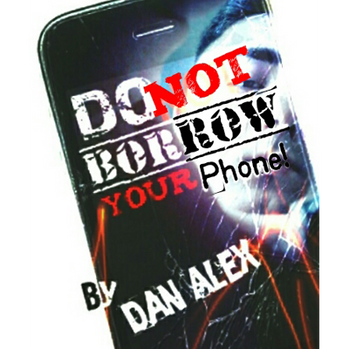 Do Not Borow Your Phone by Dan Alex - - Video Download