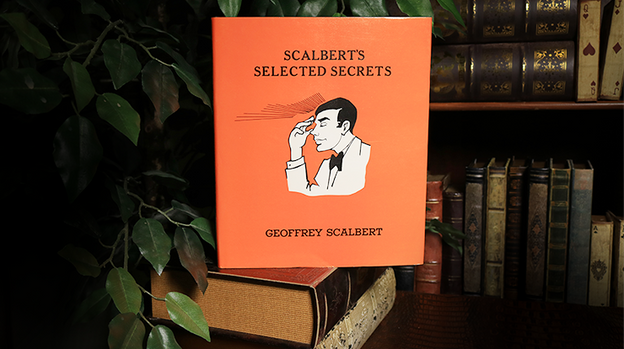 Scalbert's Selected Secrets (Limited/Out of Print) by Geoffrey Scalbert - Book