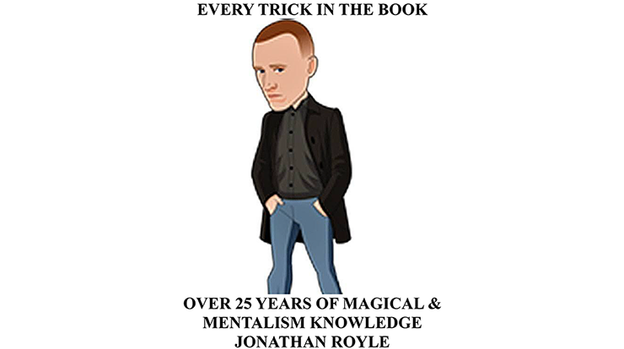 Every Trick in the Book (Over 25 Years of Magical & Mentalism Knowledge) by Jonathan Royle - ebook