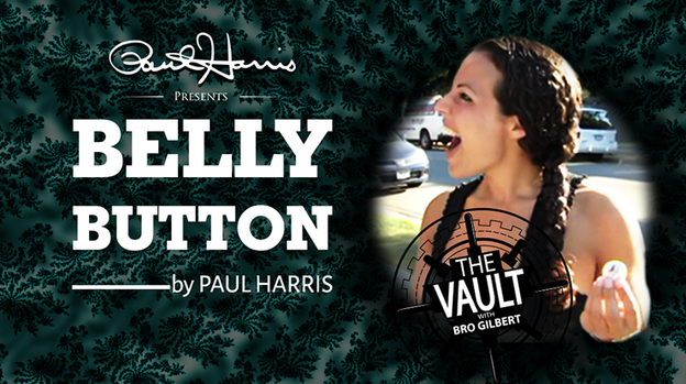 The Vault - Belly Button by Paul Harris - Video Download