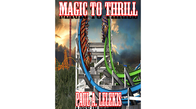Magic to Thrill (with Four Videos) by Paul A. Lelekis - Mixed Media Download