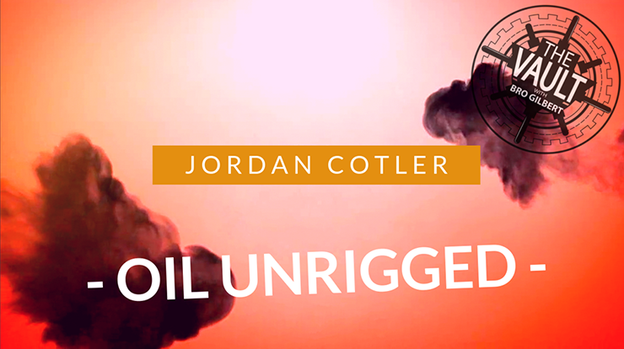 The Vault - Oil Unrigged by Jordan Cotler and Big Blind Media - Video Download