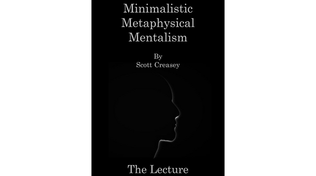 Minimalistic, Metaphysical, Mentalism - The Lecture by Scott Creasey - ebook