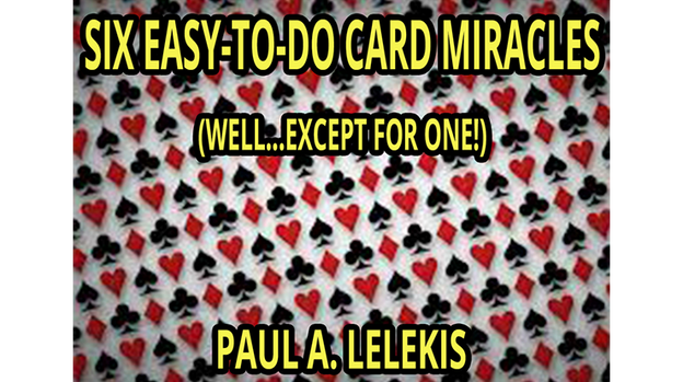 6 EZ-TO-DO CARD MIRACLES by Paul A. Lelekis - ebook
