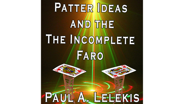 Patter Ideas and The Incomplete Faro by Paul A. Lelekis - ebook