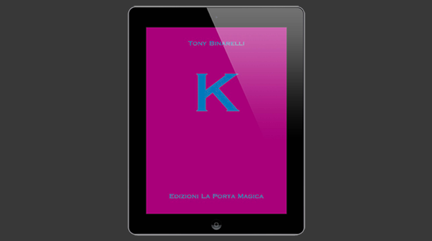 K by Tony Binarelli Published by La Porta Magica - ebook