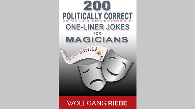 200 POLITICALLY CORRECT One-Liner Jokes for Magicians by Wolfgang Riebe - ebook