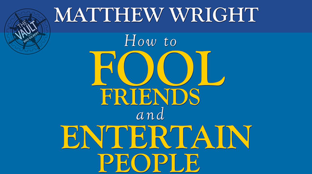 The Vault - How to fool friends and entertain people by Matthew Wright - Video Download
