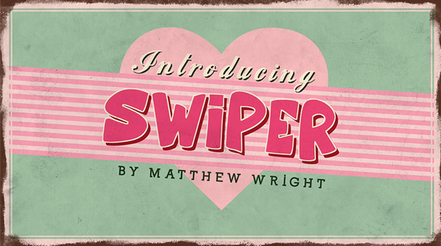 SWIPER by Matthew Wright