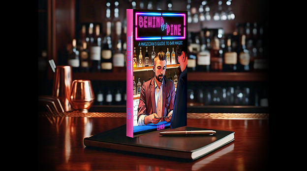 Behind The Pine: A Magician's Guide to Bar Magic by Luka Andrews