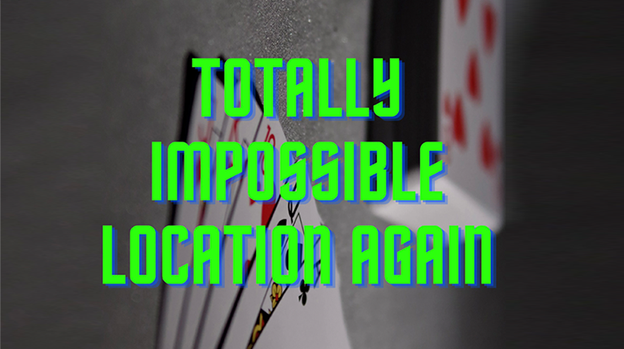 Totally Impossible Location Again (video and PDF) by Unnamed Magician - Video Download