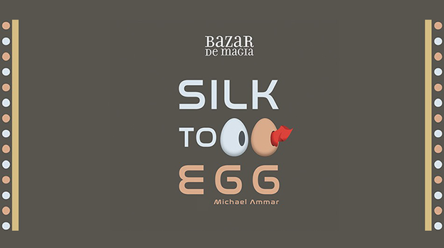 Silk to Egg by Michael Ammar and Bazar de Magia