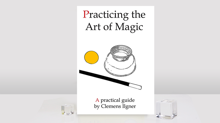 Practicing the Art of Magic by Clemens Ilgner