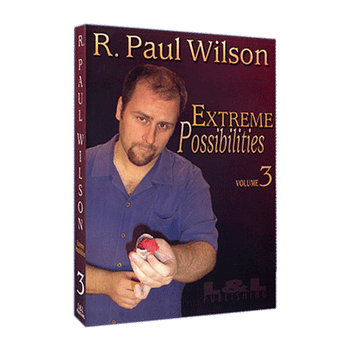 Extreme Possibilities - Volume 3 by R. Paul Wilson - Video Download